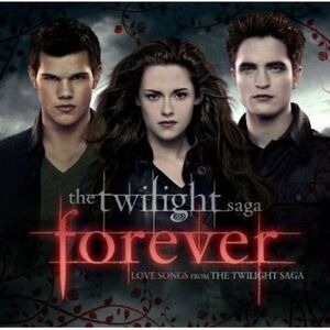 Various Artists - Forever: Love Songs from The Twilight Saga